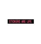 Stickers are LIFE..（個別スタンプ：1）